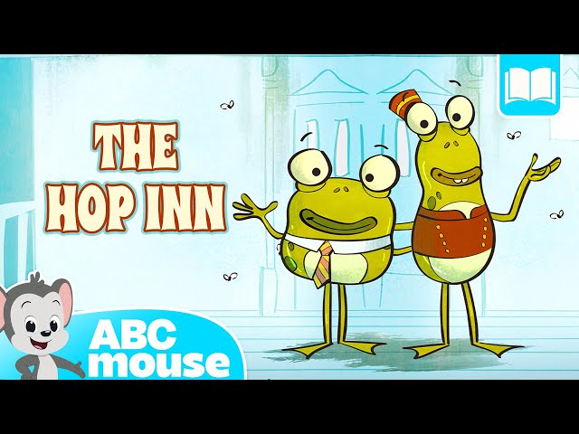 The Hop Inn 🐸 | Funny Frog Story | ABCmouse Storybook Read-Along for Kids 📚