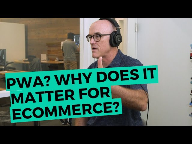 What is PWA? Why does it matter for eCommerce? | IWD Agency
