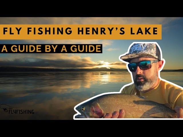 Fly Fishing Henry’s Lake (A Guide By a Guide)