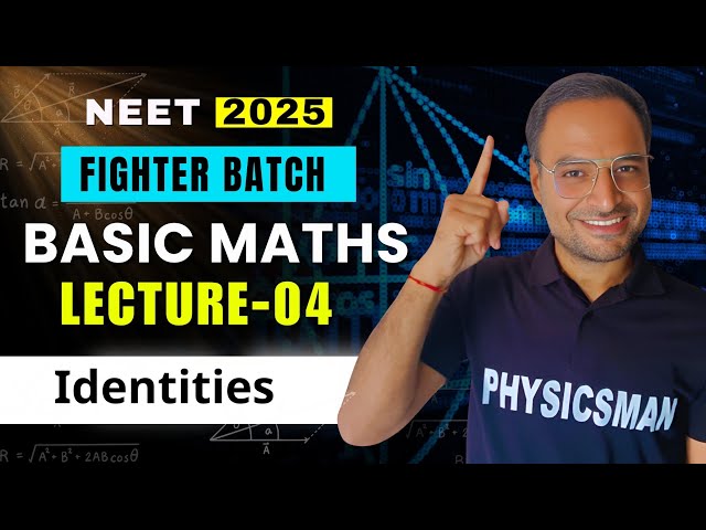 BASIC MATHS Lect - 04 | NEET 2025 | Fighter Batch Target 700+ | Physicsman