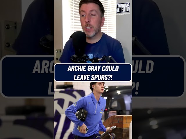 Tottenham Could SEND ARCHIE GRAY OUT On Loan?! 😳  #coys #thfc #talkingtottenham