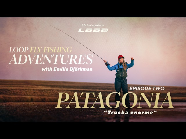 Loop Fly Fishing Adventures in Argentina | Sea Trout with Emilie Björkman