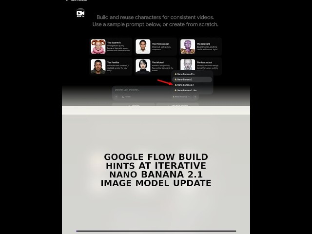 Google Flow Build Hints at Iterative Nano Banana 2.1 Image Model Update
