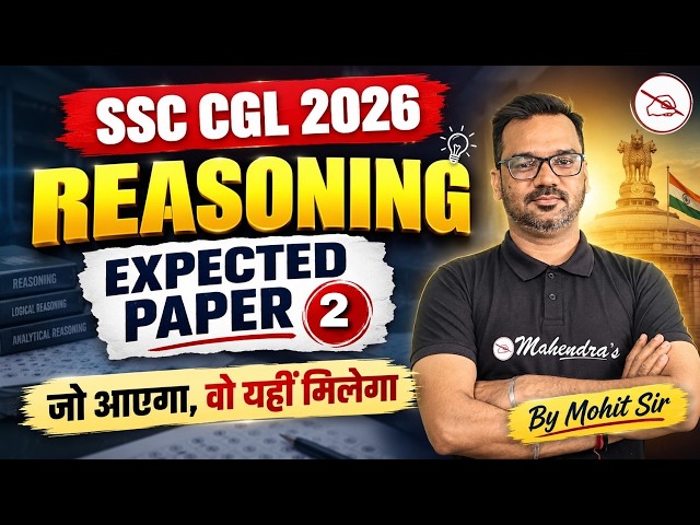 SSC CGL 2026 🔥 Reasoning Expected Paper-2 | Exam से पहले ये Questions जरूर करें | Mohit Sir