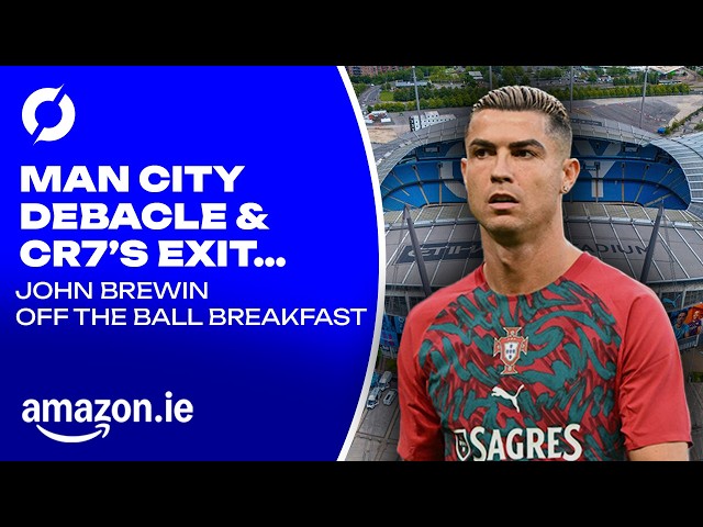 ‘Aguero moment of the process…’ | John Brewin on Man City & CR7! | OFF THE BALL BREAKFAST