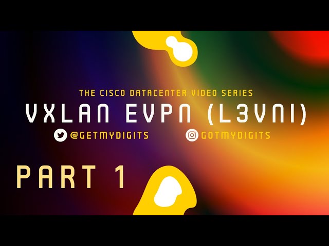 VXLAN L2VPN EVPN (L3VNI) Part 1