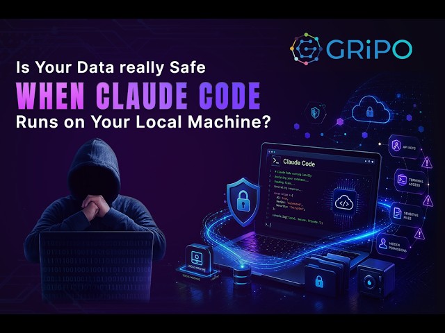 Is Your Data Really Safe When Claude Code Runs on Your Local Machine?