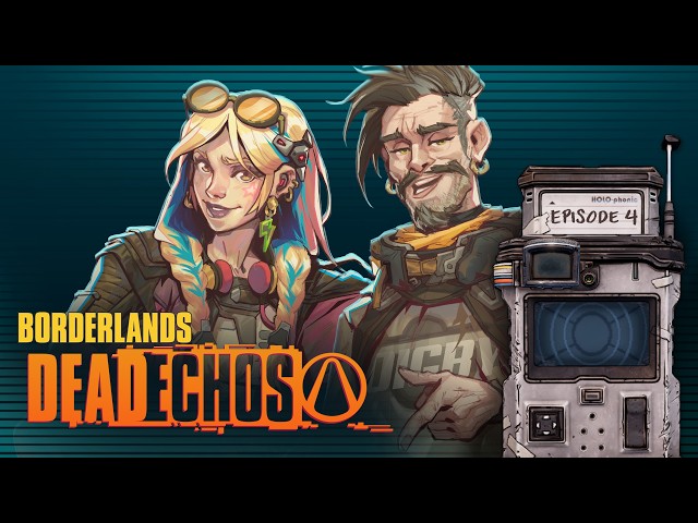BORDERLANDS DeadECHOs | Episode 04: No mistakes. Only opportunities. Bring a mop.