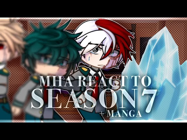 || MHA react to SEASON 7  || PT.1 || angst || Gacha Club ||  BNHA || Reaction || Drama