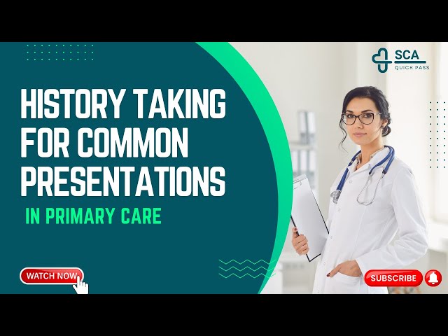 History Taking in Primary Care: How to Approach Different Presentations