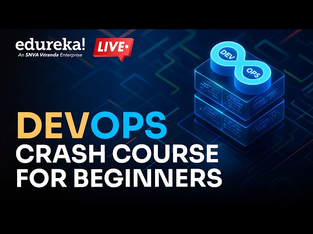 DevOps Crash Course For Beginners  | What is DevOps |  DevOps Tutorial | Edureka Live