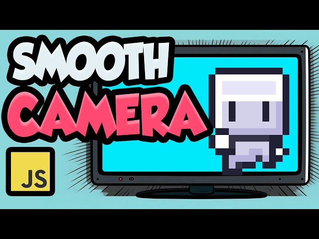 Smooth Camera in JavaScript games