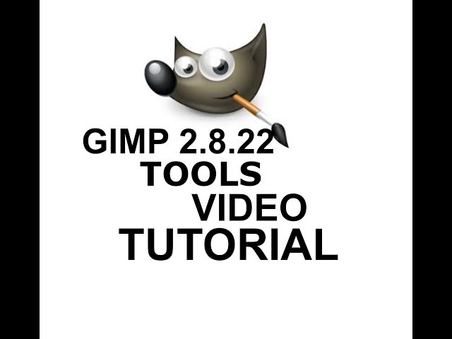 Gimp 2.8.22 tools video tutorial for beginner