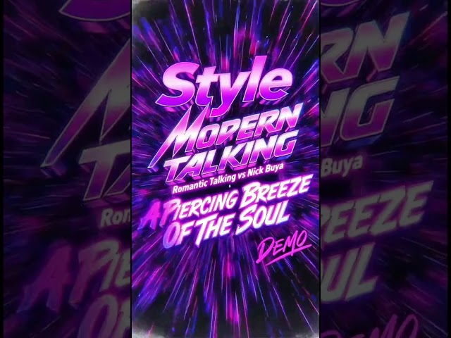 Romantic Talking - A Piercing Breeze Of The Soul ( Demo Style Modern Talking 1985)