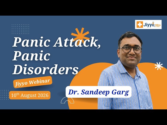 Jiyyo's webinar with Dr. Sandeep Garg | Panic Attack, Panic Disorders | August 10, 2026