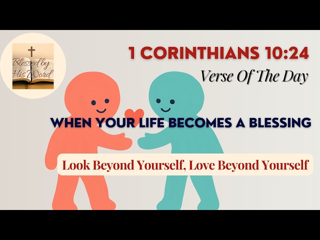 Bible Verse Of The Day  | 1 Corinthians 10:24 | When Your Life Becomes A Blessing | Sep 25, 2026