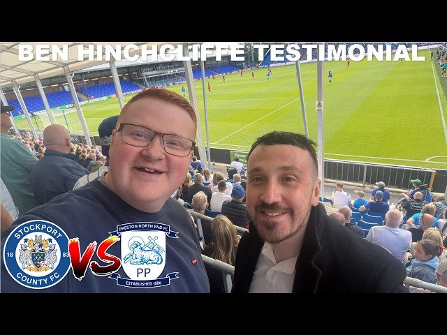 FOOTBALL RETURNS! Ben Hinchliffe testimonial vs Preston North End | Stockport 1-0 PNE