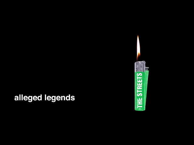 The Streets - Alleged Legends (Official Audio)