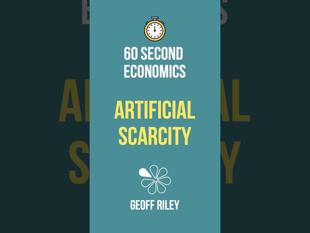 Artificial Scarcity I 60 Second Economics