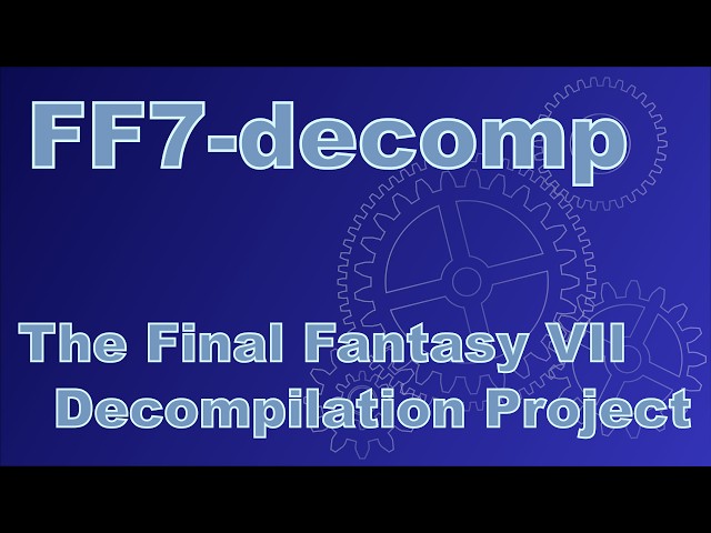 The Final Fantasy 7 Decompilation project.