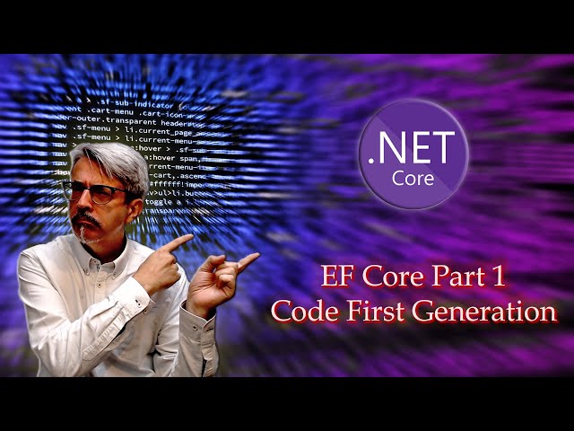Entity Framework Core Part 1 - Code First Generation