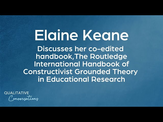 Elaine Keane discusses The Handbook of Constructivist Grounded Theory in Educational Research