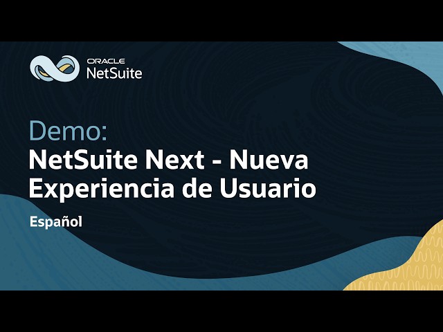 NetSuite Next - New User Experience: Demo