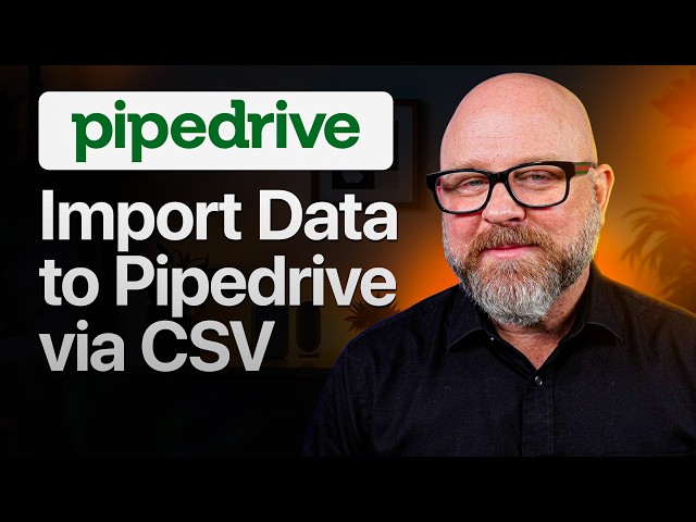 How to Import Data Into Pipedrive From a CSV File