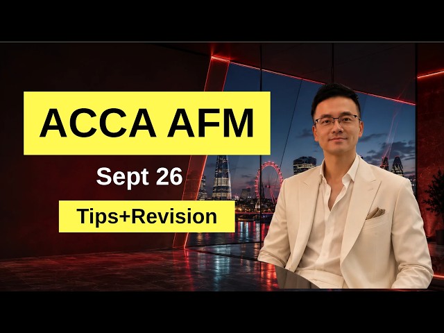 ACCA AFM September 2026 Exam Tips and 40% syllabus summary