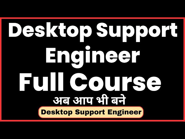 Desktop support Engineer full course | desktop support engineer full tutorial | IT support Engineer