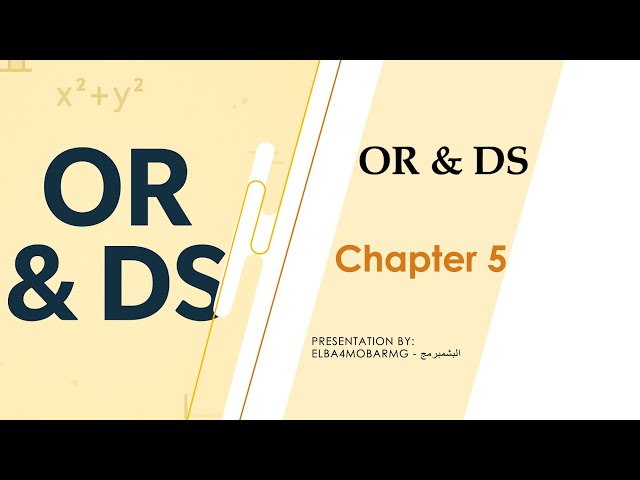 OR & DS Chapter 5  - Explanation