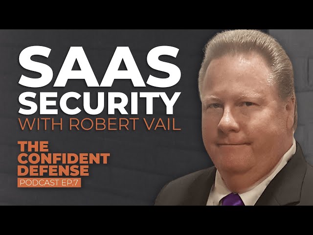 Insights Into Effective User Training “Go Out Of Band” SaaS Security With Robert Vail | Ep. 7