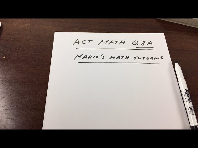 ACT Math Q & A