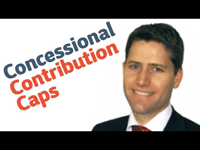 04 Concessional Contribution Caps