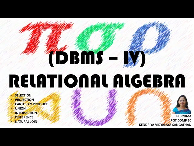 DBMS - IV ( RELATIONAL ALGEBRA)