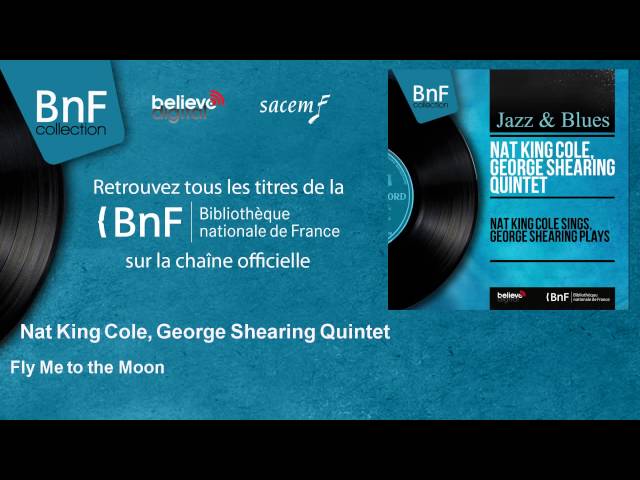 Nat King Cole, George Shearing Quintet - Fly Me to the Moon