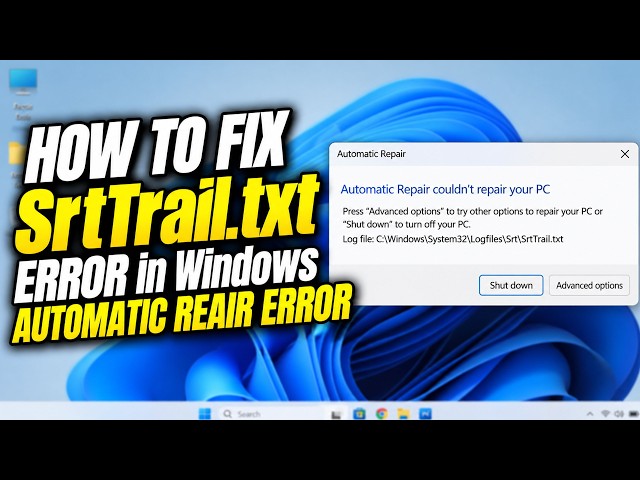 How to FIX SrtTrail.txt Error in Windows AUTOMATIC REAIR ERROR (2026)