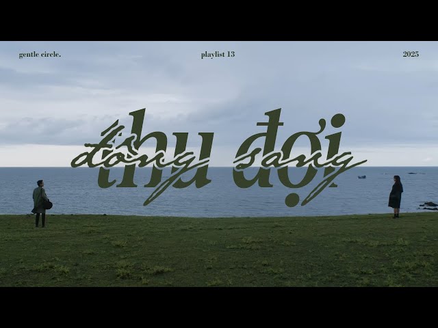 [playlist 13] thu đợi đông sang | JustaTee, Sơn Tùng M-TP, Tóc Tiên, SOOBIN and more
