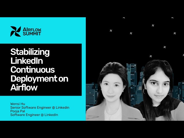 Stabilizing LinkedIn Continuous Deployment on Airflow - Airflow Summit 2026