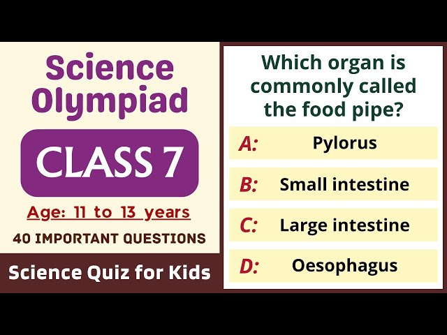 Class 7 Science Olympiad | 40 Questions | Age: 11 to 13 Years | Science Quiz for Kids | Grade Seven