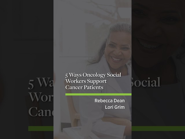 5 Ways Oncology Social Workers Support Cancer Patients