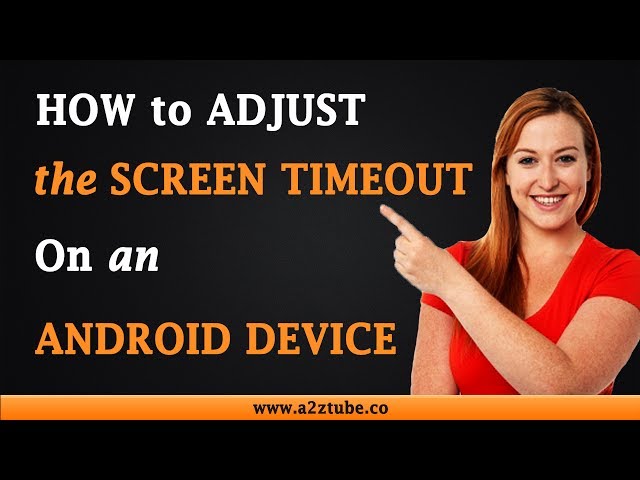 How to Adjust the Screen Timeout on an Android Phone