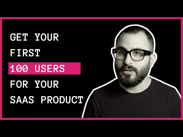 How to Get Your First 100 SaaS Users (Step-by-Step Playbook)