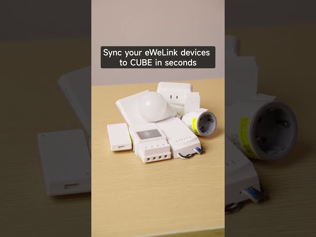 Sync your eWeLink-supported devices to CUBE in seconds.
