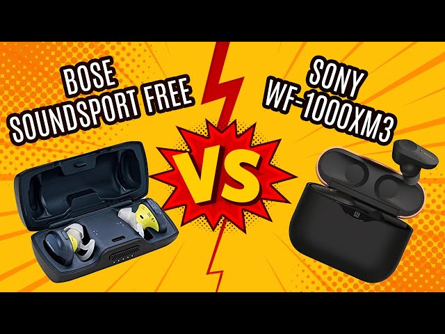 Sony (WF-1000XM3) VS. Bose (soundSport Free)  - Which one should you buy?