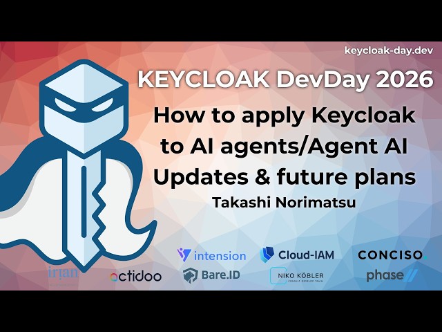 #KEYCLOAK DevDay 2026: How to apply Keycloak to AI agents/Agent AI - Updates and future plans