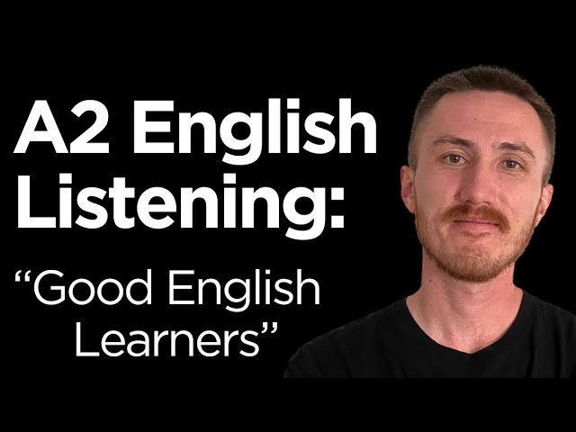 A2 English Listening Practice - Good English Learners