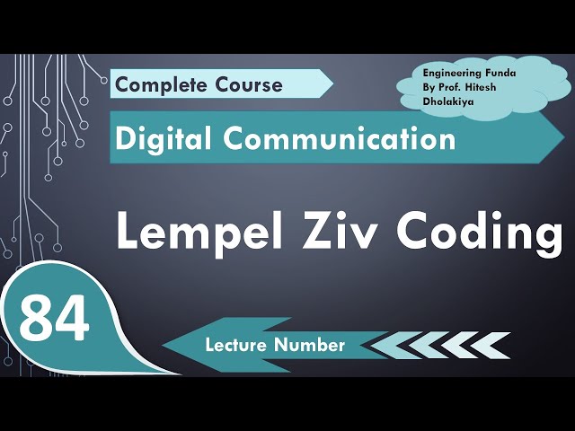 2. Lempel Ziv Coding (Basics, Algorithm, Procedure & Example) Explained in Digital Communication