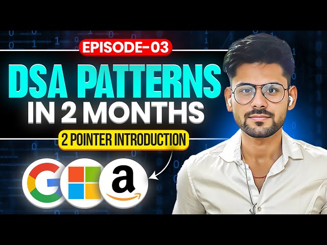Episode 3 – Master DSA Patterns with 2 Pointers Technique