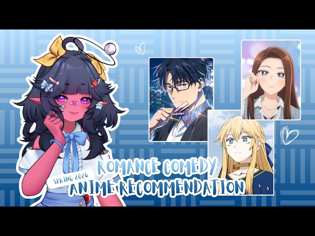 Spring 2026: Romance Comedy Anime Recommendations